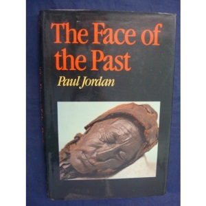 The Face of the Past (Batsford Studies in Archaeology)