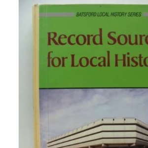 Record Sources for Local History (Batsford Local History S.)