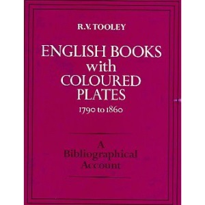 English Books with Coloured Plates, 1790-1800: Bibliographical Account of the Most Important Books Illustrated by English Artists in Colour Aquatint and Colour Lithography