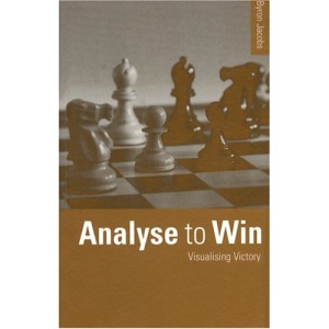 Analyse to Win (A Batsford chess book)