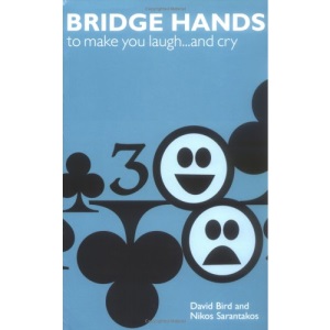 Bridge Hands to Make You Laugh... and Cry