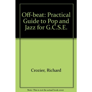 Off-beat: Practical Guide to Pop and Jazz for G.C.S.E.