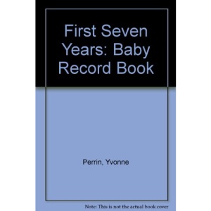 First Seven Years: Baby Record Book