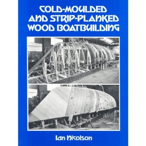 Cold-moulded and Strip-planked Wood Boat Building
