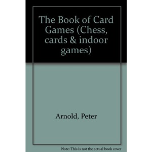 The Book of Card Games (Chess, cards & indoor games)