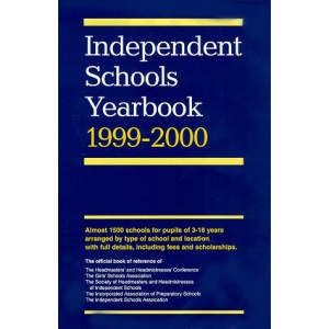 Independent Schools Yearbook 1999-2000: Boys' Schools, Girls' Schools, Co-educational Schools, Preparatory Schools