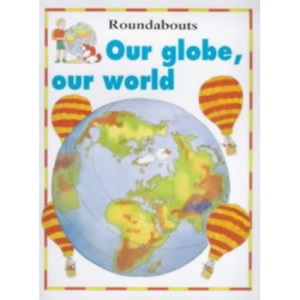 Our Globe, Our World (Roundabouts)
