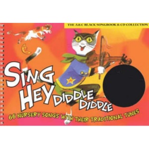 Sing Hey Diddle Diddle (Book + CD): 66 nursery songs with their traditional tunes (Songbooks)