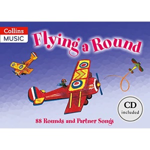 Flying a Round (Book + CD): 88 rounds and partner songs (Songbooks)