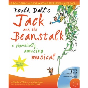 Roald Dahl's Jack and the Beanstalk: A Gigantically Amusing Musical (A&C Black Musicals)