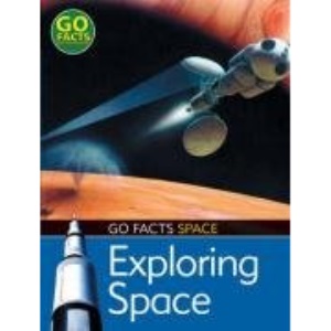 Exploring Space (Go Facts: Space)