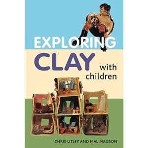 Exploring Clay with Children: 20 Simple Projects