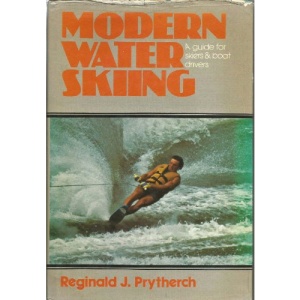 Modern Water Skiing: A Guide for Skiiers and Boat Drivers
