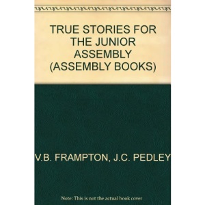 True Stories for the Junior Assembly (Assembly Books)