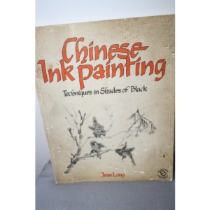 Chinese Ink Painting: Techniques in Shades of Black