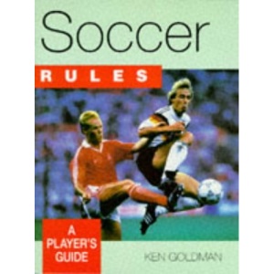 Soccer Rules : A Player's Guide