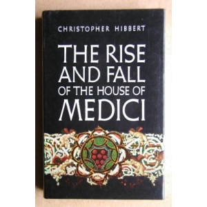 Rise and Fall of the House of Medici