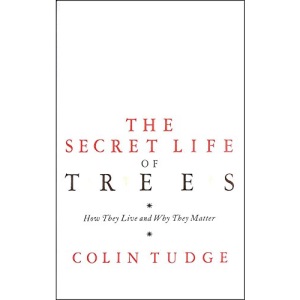 The Secret Life of Trees: How They Live and Why They Matter