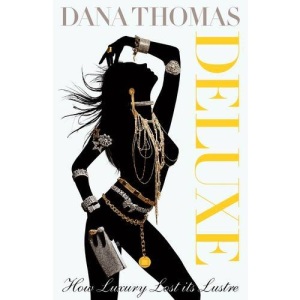 Deluxe: How Luxury Lost its Lustre