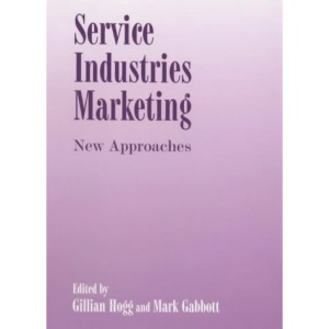 Service Industries Marketing: New Approaches (A Special Issue of The Service Industries Journal)