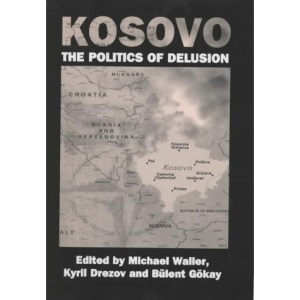 Kosovo: the Politics of Delusion