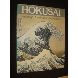 Hokusai: Paintings, Drawings and Woodcuts.