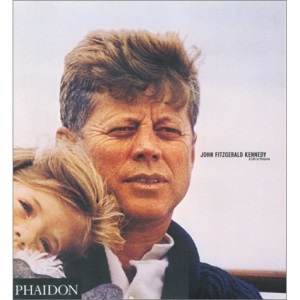 John Fitzgerald Kennedy: A Life in Pictures