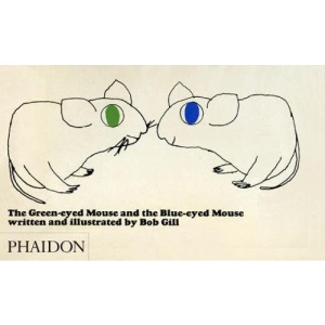 The Green Eyed Mouse and the Blue-eyed Mouse: A playful guessing game that encourages children to invent, use their imaginations and describe what they cannot see