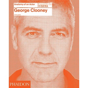 George Clooney: Anatomy of an Actor