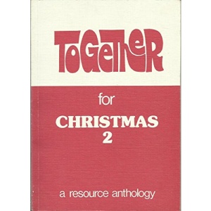 Together for Christmas: A Resource Anthology: Bk. 2