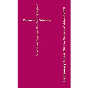 Common Worship Lectionary: Advent 2017 to the Eve of Advent 2018 (Large Format) (Common Worship: Services and Prayers for the Church of England)