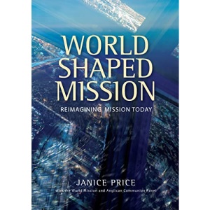 World-Shaped Mission: Reimagining Mission Today