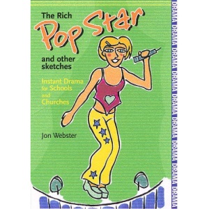 The Rich Pop Star and Other Sketches: Instant Drama for Schools and Churches