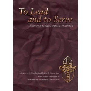To Lead and to Serve (Report of the Review of the See of Canterbury)
