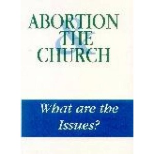 Abortion and the Church: What are the Issues?