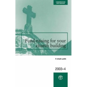 Fundraising for Your Church Building 2003/04 (Conservation & Mission)