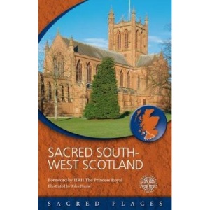 Sacred South-West Scotland (Sacred Places)