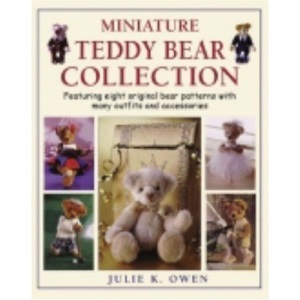 Miniature Teddy Bear Collection: Featuring Eight Original Bear Patterns with Many Outfits and Accessories