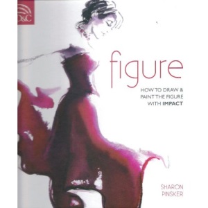 Figure; How To Draw And Paint The Figure With Impact