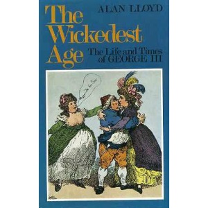 Wickedest Age: Life and Times of George III