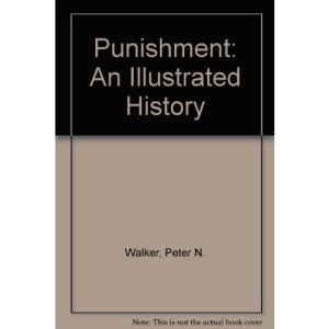 Punishment: An Illustrated History