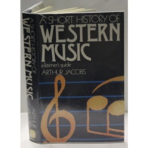 Short History of Western Music: a listener's guide