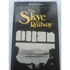 History of the Railways of the Scottish Highlands: Skye Railway v. 5
