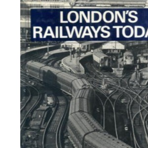London's Railways Today