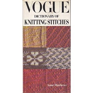 Vogue Dictionary of Knitting Stitches