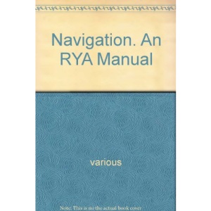 Navigation. An RYA Manual