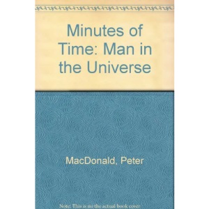 Minutes of Time: Man in the Universe