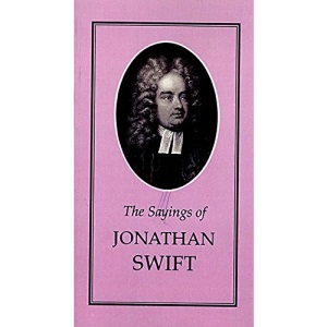The Sayings of Jonathan Swift (Duckworth Sayings Series)