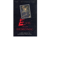 Evil and the Demonic: A New Theory of Monstrous Behaviour