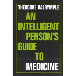 An Intelligent Person's Guide to Medicine